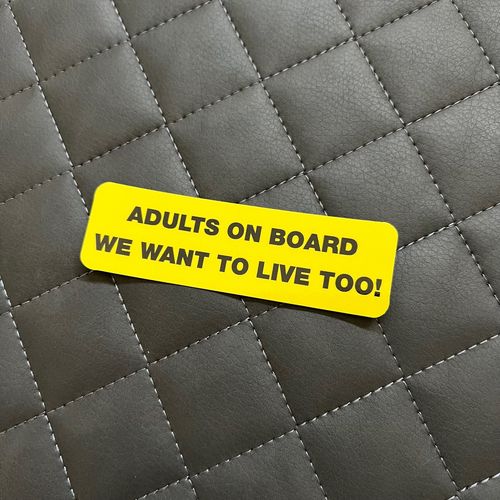 "ADULTS ON BOARD WE WANT TO LIVE TOO" 100mm Bumper Decal